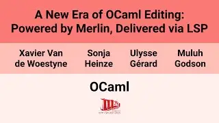 [OCaml'25] A New Era of OCaml Editing: Powered by Merlin, Delivered via LSP