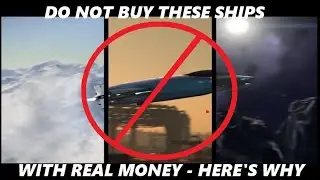 Warning DO NOT BUY These Star Citizen ships with Real Money!
