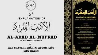 384 - Hadīth 634, 635 and 636 || Al-Adab Al-Mufrad