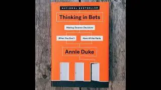 Thinking in Bets, by Annie Duke (a Book summary)