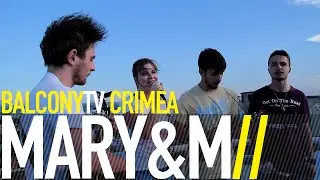 MARY&M - 5:42 (BalconyTV)