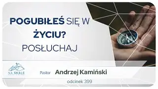Pogubiłeś się w życiu? Posłuchaj.
