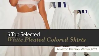 5 Top Selected White Pleated Colored Skirts Amazon Fashion, Winter 2017