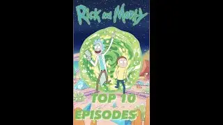 Top 10 Rick And Morty Episodes -(A World of Kayos)