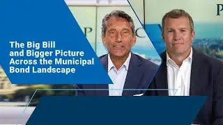 The Big Bill and Bigger Picture Across the Municipal Bond Landscape