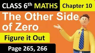 Class 6 Maths | Figure it Out | Page 265, 266 | Chapter 10 | The Other Side of Zero | Part 31 |NCERT