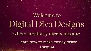 Turn Your Ideas Into Income with AI | Digital Diva Designs
