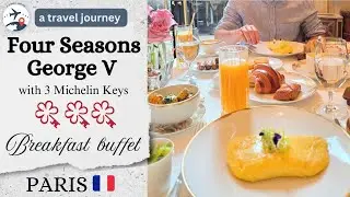 Four Seasons Hotel George V Breakfast Buffet | Paris 🇫🇷