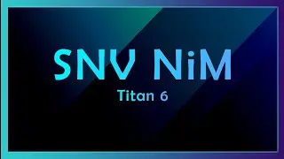 Titan 6 SNV NiM
