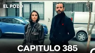 El Pozo Capitulo 385 - Doblado En Espa&ntilde;ol