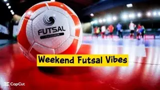 Weekend Futsal Vibes | FUTSAL TRAINING 🔥⚽✅