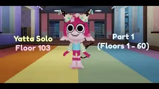 Dandy's World | Yatta Solo Run (Part 1) | Floor 103 (1-60)
