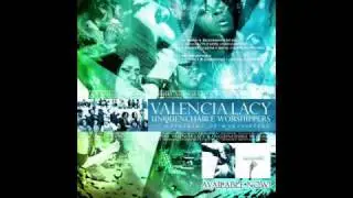 Valencia Lacy & Unquenchable Worshippers - At Your Feet