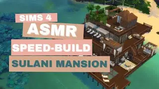 Sulani Mansion | Sims 4 Speed Build 40 Minute ASMR