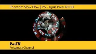 スーパースローポイ イグニスピクセル48HD　Super Slow Poi : Ignis Pixel 48HD
