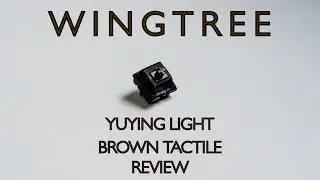 The New MX Browns? WINGTREE YuYing Light Brown Tactile Switches!