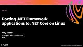 AWS re:Invent 2020: Porting .NET Framework applications to .NET Core on Linux