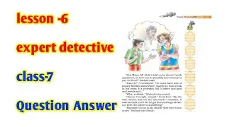 ||Class 7th  lesson 6|| Expert detective question answer||