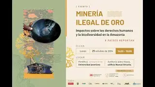 Minería ilegal de oro parte 2 I evento de la COP16 en Bogotá