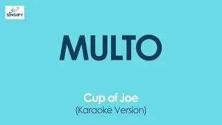MULTO - Cup of Joe (Karaoke Version)