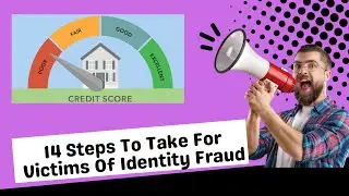 14 Steps  To  Take  For  Victims  Of  Identity  Fraud