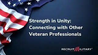 Strength in Unity Connecting with Other Veteran Professionals