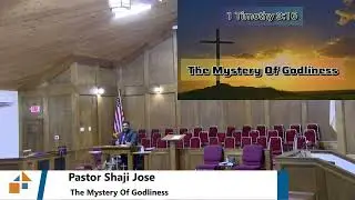 Pastor Shaji Jose // The Mystery Of Godliness // 3/17/2024