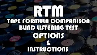 RTM Tape formula Comparison Blind Test Optiions and Instructions