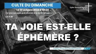 EBBN : Culte du 20 Octobre 2024 - Luc 22:1-6 - Ta joie est-elle &eacute;ph&eacute;m&egrave;re ?