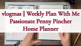 VLOGMAS || WEEKLY PLAN WITH ME || PASSIONATE PENNY PINCHER HOME PLANNER