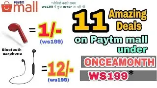 Hurry! 11 Amazing Paytm Mall Deals Under ONCEAMONTH & WS199* Promocodes..
