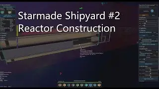 Starmade Shipyard #2 - Reactor Construction