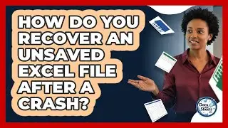 How Do You Recover An Unsaved Excel File After A Crash? - Docs and Sheets Pro