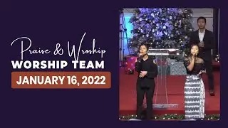 Praise & Worship || Worship Service || January 16, 2022
