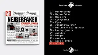 13. Banger Doggz - 40 MLN