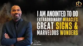 I AM ANOINTED TO DO EXTRAORDINARY MIRACLES GREAT SIGNS & MARVELOUS WONDERS || PASTOR JACK FAMOUS