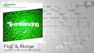 FloE & Aknow - Estefani (Andy Woldman Remix) [Trance]