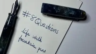 8 Pen Questions - the fountain pen journey... my answers