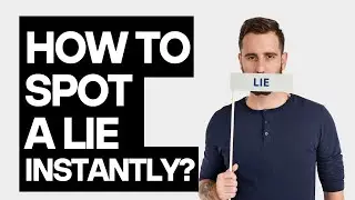 How to Spot a Lie Instantly? Psychology Tricks