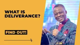 What Is Deliverance? | Dr. Daniel Olukoya | Understanding Spiritual Freedom & Warfare