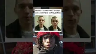 tom looks like eminem's younger and lesser known brother, skittles