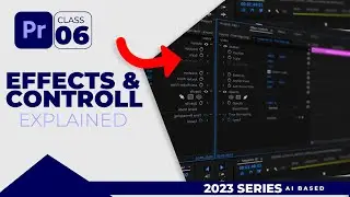 Effect & Control Panel Explained Adobe Premiere Pro 2023 AI Mastery Full Beginners To Advance Course