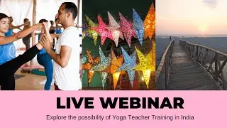 WEBINAR RECORDING - Travelling to India for Yoga Teacher Training | October 1st 2022