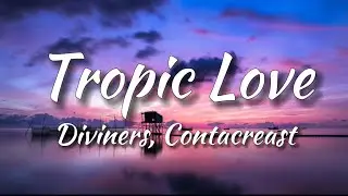 Diviners feat. Contacreast - Tropic Love [NCS Release] (Lyrics)