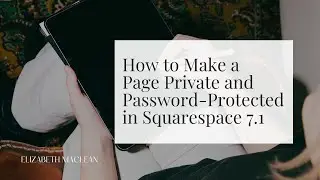 How to Make a Page Private and Password-Protect in Squarespace 7.1 | Step-by-Step Tutorial