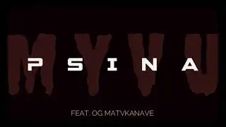 MYVU - PSINA feat. OG MATVKANAVE (prod.ermashov)