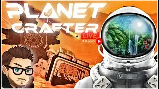 Messing Around In Space & Stream | The Planet Crafter | Live 02