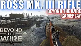 Canadian Ross Mark 3 Rifle gameplay in Beyond The Wire