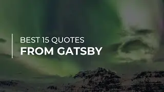 Best 15 Quotes from Gatsby | Amazing Quotes | Motivational Quotes