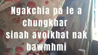 Ngakchia pa le a chungkhar sinah bawmhnak ka va pek hna,